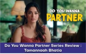 Do You Wanna Partner Series Review : Tamannaah Bhatia 