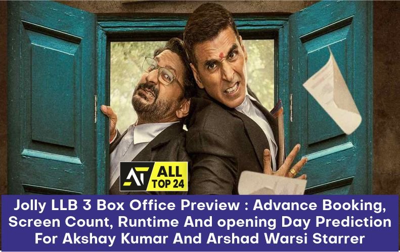 Jolly LLB 3 Box Office Preview : Advance Booking, Screen Count, Runtime And opening Day Prediction For Akshay Kumar And Arshad Warsi Starrer