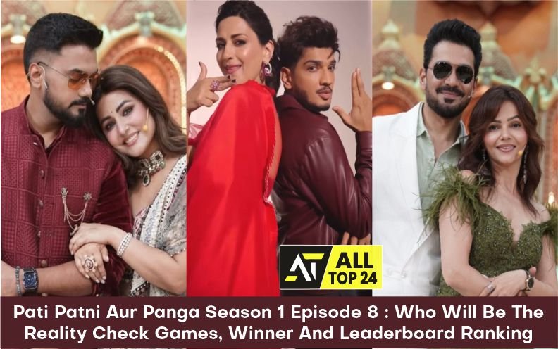 Pati Patni Aur Panga Season 1 Episode 8 : Who Will Be The Reality Check Games, Winner And Leaderboard Ranking
