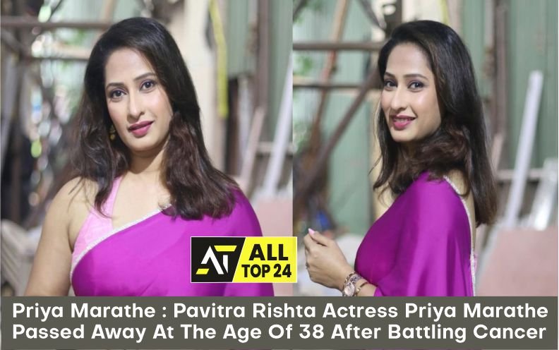 Priya Marathe : Pavitra Rishta Actress Priya Marathe Passed Away At The Age Of 38 After Battling Cancer