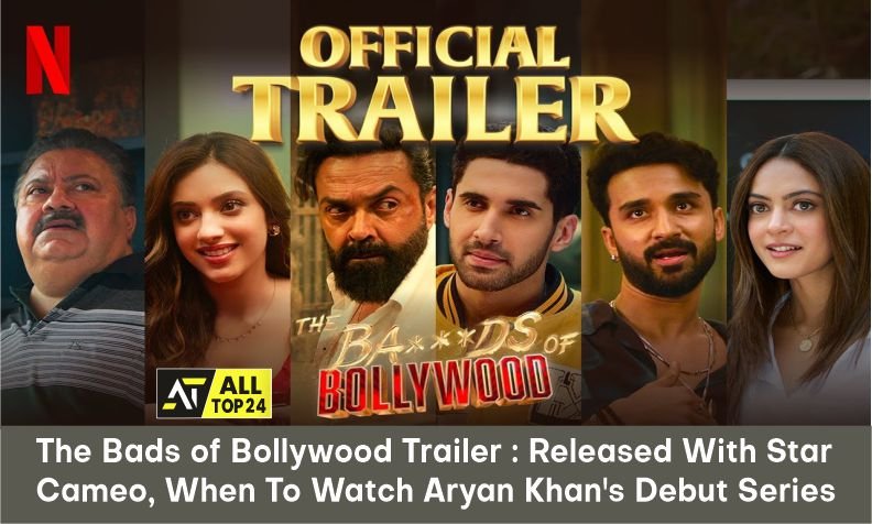 The Bads of Bollywood Trailer : Released With Star Cameo, When To Watch Aryan Khan's Debut Series