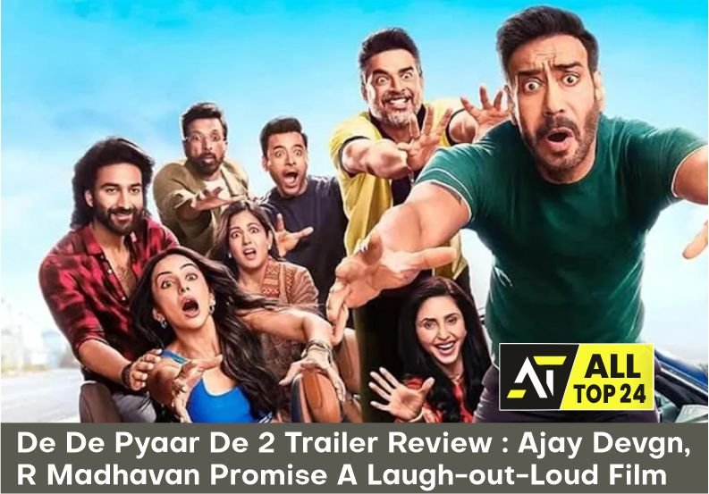 De De Pyaar De 2 Trailer Review : Ajay Devgn, R Madhavan Promise A Laugh-out-Loud Film