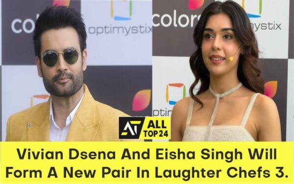 Laughter Chefs 3 : Vivian Dsena And Eisha Singh Will Form A New Pair In Laughter Chefs 3