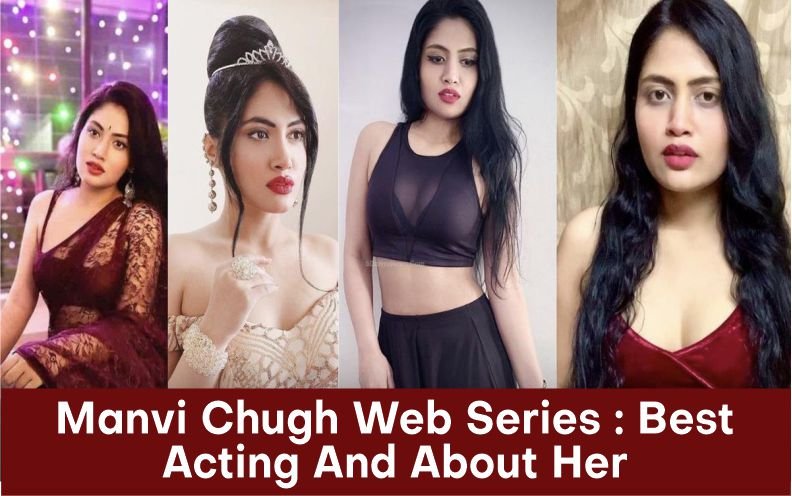 Manvi Chugh Web Series : Best Acting And About Her
