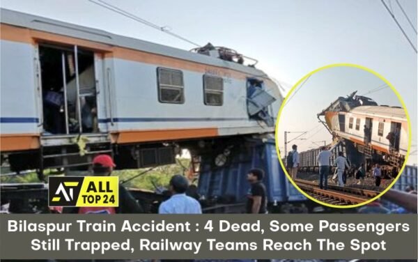 Bilaspur Train Accident : 4 Dead, Some Passengers Still Trapped, Railway Teams Reach The Spot