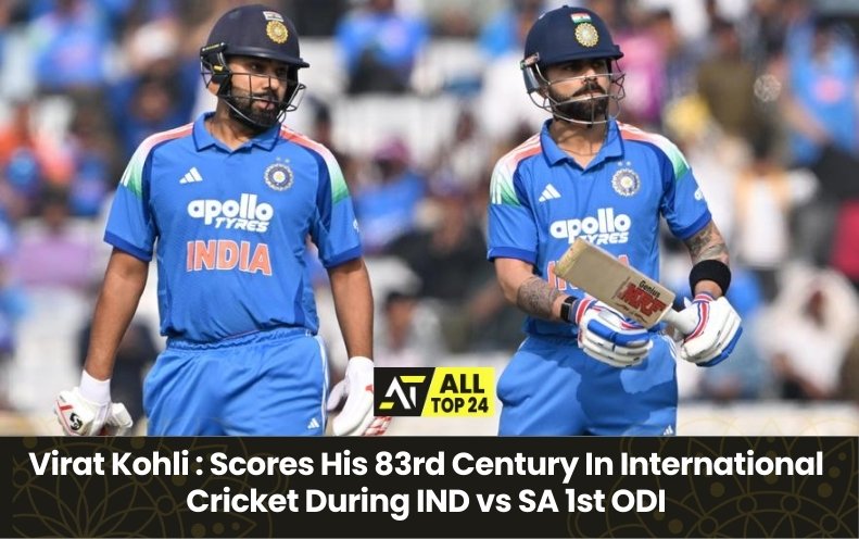 Virat Kohli : Scores His 83rd Century In International Cricket During IND vs SA 1st ODI