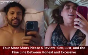 Four More Shots Please 4 Review : Sex, Lust, and the Fine Line Between Honest and Excessive
