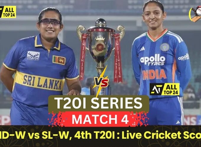 IND-W vs SL-W 4th T20I : Live Cricket Score