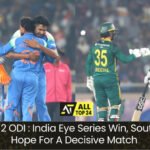 IND v SA 2 ODI : India Eye Series Win, South Africa Hope For A Decisive Match