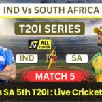 IND vs SA 5th T20I : Live Cricket Score