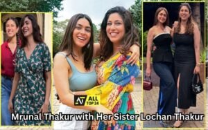 Mrunal Thakur with Her Sister Lochan Thakur