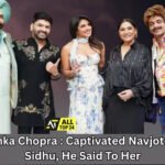 Priyanka Chopra : Captivated Navjot Singh Sidhu, He Said To Her