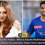 Suryakumar and Khushi : Who is Khushi Mukherjee? Her Comments About Suryakumar Yadav Have Sparked Debate.