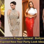 Tara Sutaria to Pragya Jaiswal : Bollywood-Inspired New Year Party Look Ideas