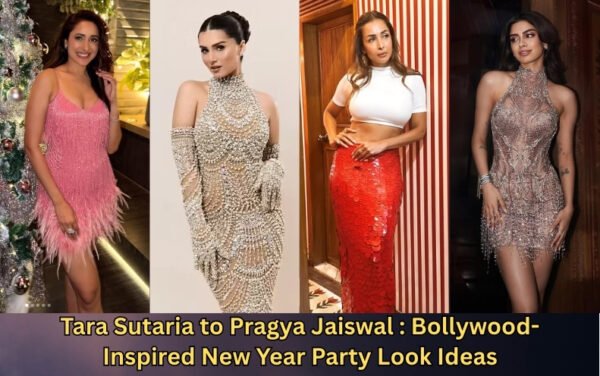 Tara Sutaria to Pragya Jaiswal : Bollywood-Inspired New Year Party Look Ideas