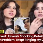 Uorfi Javed : Reveals Shocking Details About His 3 am Problem, I Kept Ringing My Doorbell