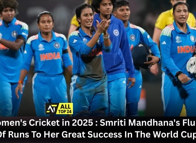Women's Cricket in 2025 : Smriti Mandhana's Flurry Of Runs To Her Great Success In The World Cup.