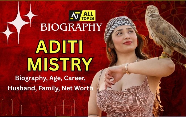 Aditi Mistry : Biography, Age, Career, Family, Net Worth