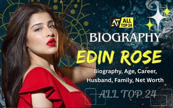 Edin Rose : Biography, Age, Career, Family, Net Worth