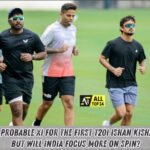 IND vs NZ : Probable XI For The First T20I Ishan Kishan At No. 3, But will India Focus More on Spin?