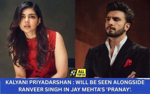Kalyani Priyadarshan : Will Be Seen Alongside Ranveer Singh in Jay Mehta's 'Pralay'.