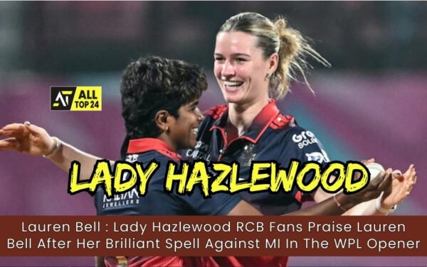 Lauren Bell : Lady Hazlewood RCB Fans Praise Lauren Bell After Her Brilliant Spell Against MI In The WPL Opener