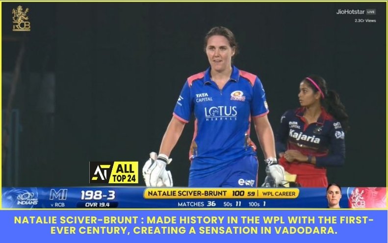 Nat Sciver-Brunt : Made History In The WPL with The First-Ever Century, Creating A Sensation In Vadodara.