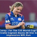Nicola Carey : For The T20 World Cup? Former Australia Captain Backs MI Star Amid Impressive WPL Run
