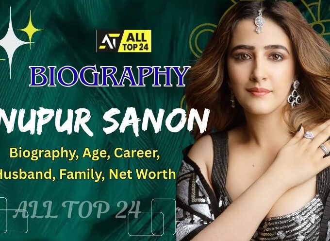 Nupur Sanon : Biography, Age, Career, Family, Net Worth