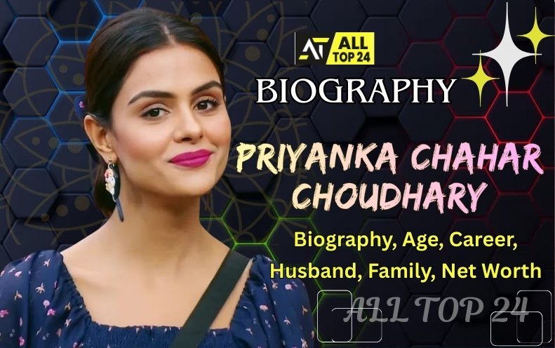 Priyanka Chahar Choudhary : Biography, Age, Career, Family, Net Worth
