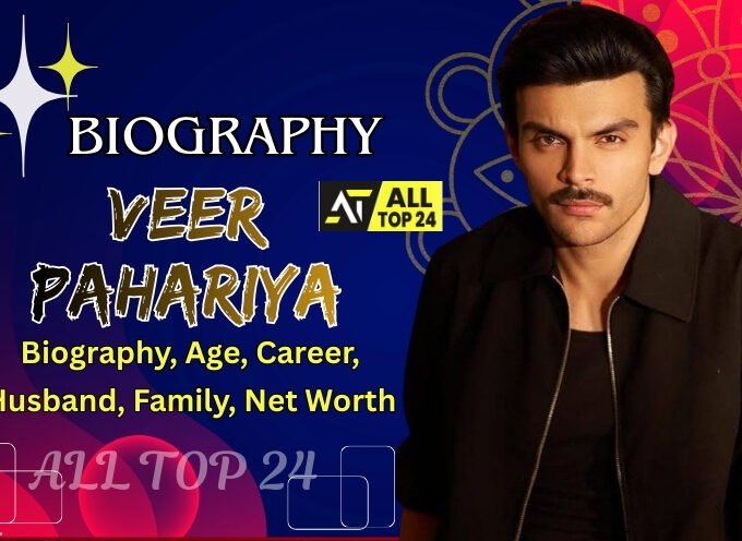 Veer Pahariya : Biography, Age, Career, Family, Net Worth