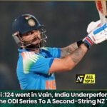 Virat Kohli :124 went in Vain, India Underperformed, And Lost The ODI Series To A Second-String NZ Team.