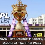 WPL 2026 : Two Double-Headers, In The Middle of The Final Week.