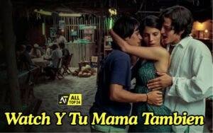 Watch Y Tu Mama Tambien