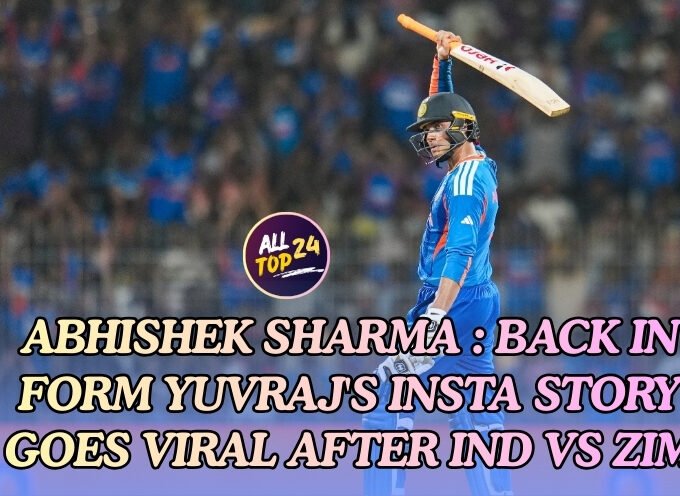 Abhishek Sharma : Back In Form Yuvraj's Insta Story Goes Viral After IND vs ZIM