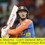 Abhishek Sharma : Can't Defend Why Shouldn't I Call Him A Slogger? Mohammad Amir Asked