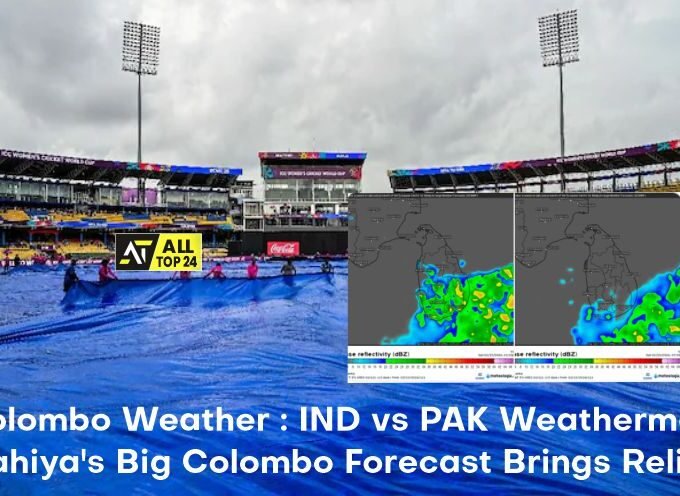 Colombo Weather : IND vs PAK Weatherman Dahiya's Big Colombo Forecast Brings Relief