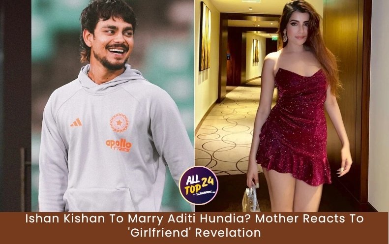 Ishan Kishan To Marry Aditi Hundia? Mother Reacts To 'Girlfriend' Revelation
