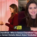 Saaniya Chandhok : Who is Sanya Chandhok? Age, Family, Education, Career Details About Arjun Tendulkar's Fiancee
