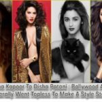 Shraddha Kapoor To Disha Patani : Bollywood Actresses Who Literally Went Topless To Make A Style Statement