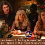 Tell Me Lies Season 3 : Ending Revealed Will Lucy And Stephen Be Trapped In Their Toxic Relationship Forever