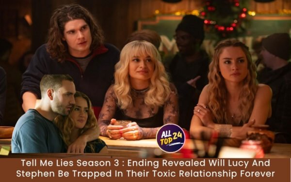 Tell Me Lies Season 3 : Ending Revealed Will Lucy And Stephen Be Trapped In Their Toxic Relationship Forever