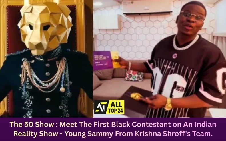 The 50 Show : Meet The First Black Contestant on An Indian Reality Show - Young Sammy From Krishna Shroff's Team.