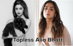 Topless Alia Bhatt