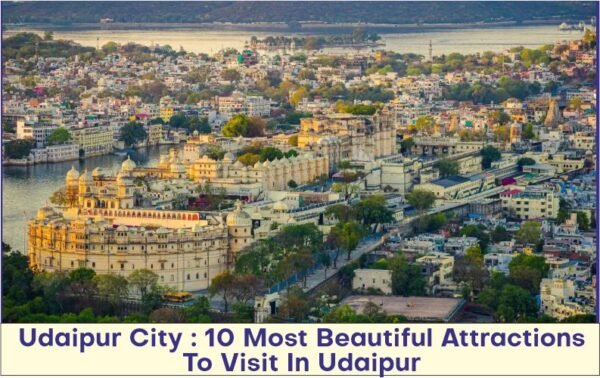 Udaipur City : 10 Most Beautiful Attractions To Visit In Udaipur