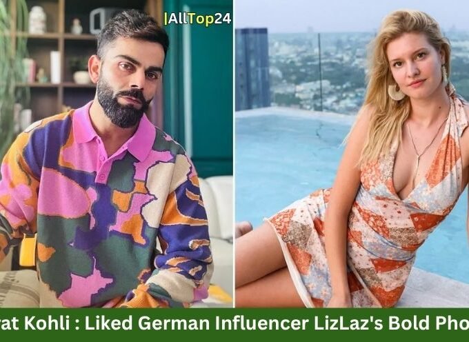 Virat Kohli : Liked German Influencer LizLaz Bold Photo.