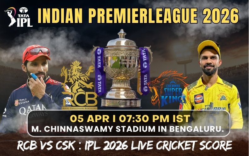 RCB vs CSK : RCB vs CSK : IPL 2026 Live Cricket Score