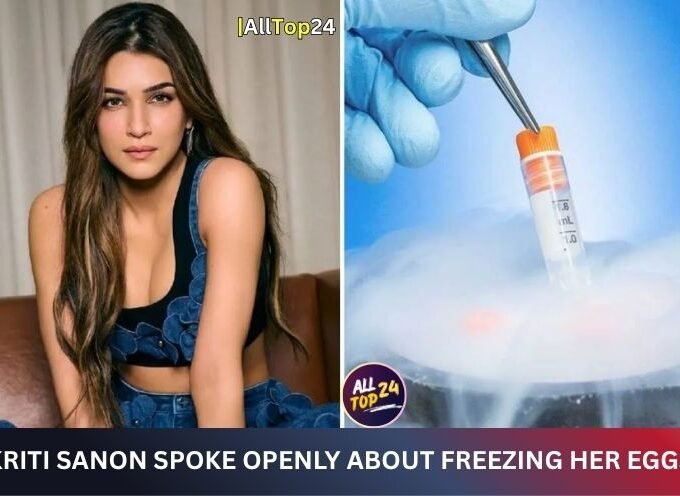 Kriti Sanon Spoke openly About Freezing Her Eggs : It Was one of The Most Important Decisions of Her Life