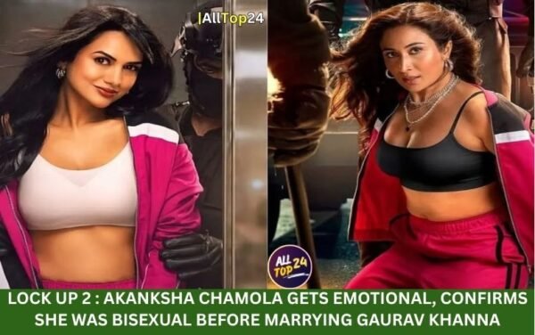 Lock Up 2 : Akanksha Chamola gets emotional, confirms she was bisexual before marrying Gaurav Khanna