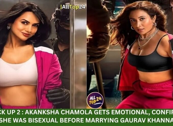Lock Up 2 : Akanksha Chamola gets emotional, confirms she was bisexual before marrying Gaurav Khanna